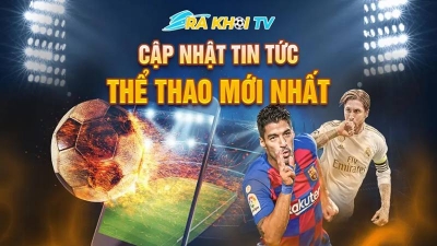Rakhoi TV - Nơi khơi dậy đam mê bóng đá của bạn tại randy-orton.com